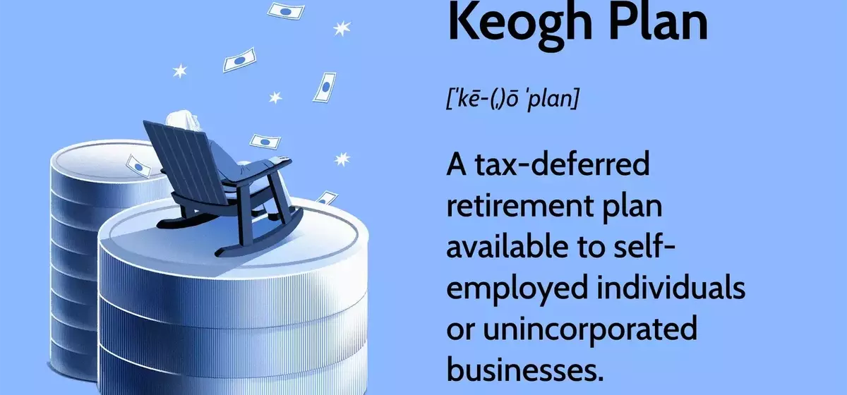 Understanding Keogh Plans for Self-Employed Retirement Savings