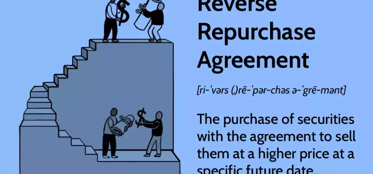 Understanding Reverse Repurchase Agreements: Mechanics and Market Impact