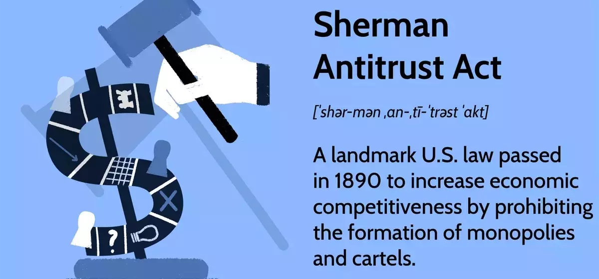 The Sherman Antitrust Act: Ensuring Market Fairness and Competition